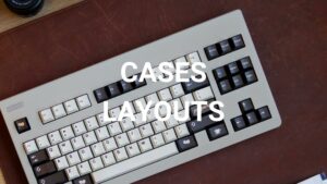 mechanical keyboard case and layout mechanical keyboard case and layout