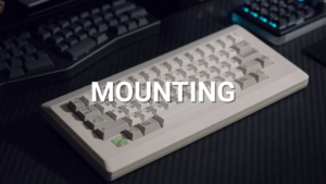 mechanical keyboard mounting styles mechanical keyboard mounting styles